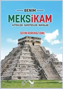 Benim Meksikam : Aztekler Zapotecler Mayalar -         2022