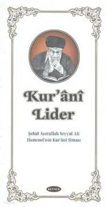 Kur'ân-î Lider;Şehid Ayetullah Seyyid Ali Hameneî nin Kur’ânî Siması