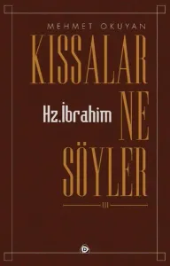 Kıssalar Ne Söyler Yaratılış Ve Hz. İbrahim