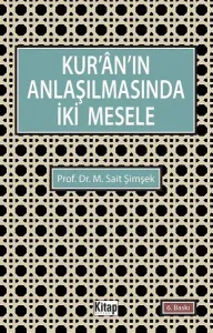 Kurân'ın Anlaşılmasında İki Mesele