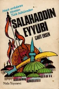 Haçlı Ordularını Titreten Türk Hükümdarı Salahaddin Eyyubi