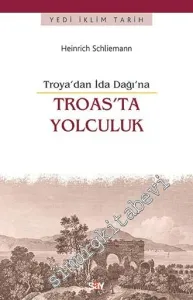 Troya'dan İda Dağı'na Troas'ta Yolculuk -