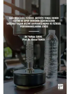 Sağlıkla İlgili Fiziksel Aktivite Temalı Beden Eğitimi Ve Spor Dersinin Öğrencilerin Sağlıklı Yaşam Biçimi Davranışlarına Ve Fiziksel Performanslarına Etkisi