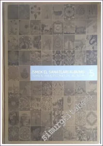 İSMEK El Sanatları Albümü 5 = İSMEK Handicrafts Album 5 -