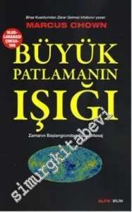 Büyük Patlamanın Işığı: Zamanın Başlangıcından Gelen Mesaj -