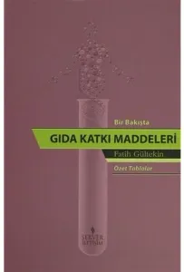 Bir Bakışta Gıda Katkı Maddeleri (Özet Tablolar)