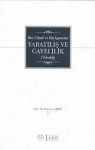İlim Felsefe ve Din Açısından Yaratılış ve Gayelilik