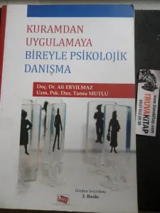 Kuramdan Uygulamaya Bireyle Psikolojik Danışma