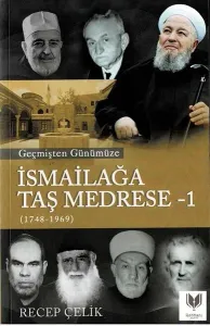 Geçmişten Günümüze İsmailağa Taş Medrese