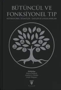 BÜTÜNCÜL VE FONKSİYONEL TIP • Nütrisyonel Tedaviler - İlkeler ve Uygulamalar
