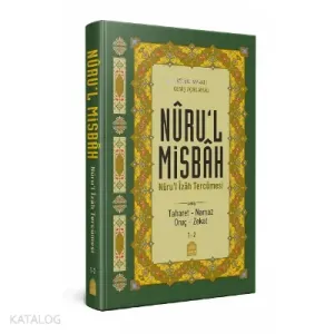 Nurul Misbah Nurul İzah Tercümesi 1-2; Kelime Anlamlı Geniş Açıklamalı Taharet Namaz Oruç Zekat