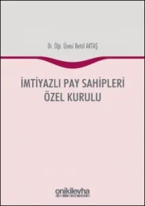 İmtiyazlı Pay Sahipleri Özel Kurulu