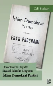 Demokratik Hayatta Siyasal İslâm'ın Doğuşu İslâm Demokrat Partisi