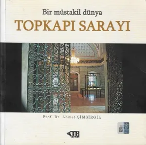 Topkapı Sarayı - Bir Müstakil Dünya