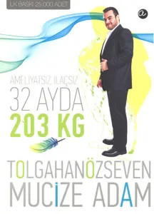 Mucize Adam Ameliyatsız İlaçsız 32 Ayda 203 Kilo