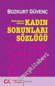 Kadın Sorunları Sözlüğü: Erkek Egemen Dünyada -