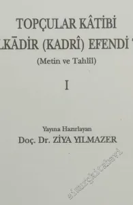 Topçular Katibi Abdülkadir ( Kadri ) Efendi Tarihi - Metin ve Tahlil 2 Cilt TAKIM -        2003