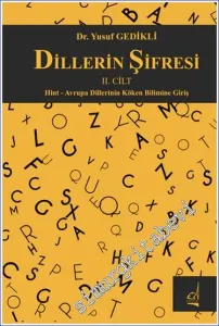Dillerin Şifresi Cilt 2: Hint - Avrupa Dillerinin Köken Bilimine Giriş  -         2022
