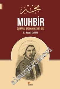 Muhbir: Osmanlı Basınının Sivri Dili -