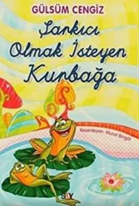 ŞARKICI OLMAK İSTEYEN KURBAĞA