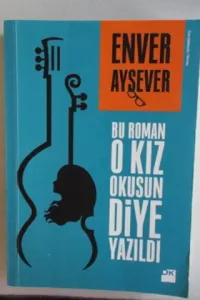 Bu Roman O Kız Okusun Diye Yazıldı