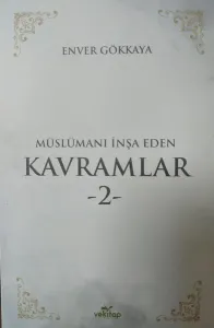 Müslümanı İnşa Eden Kavramlar - 2 -
