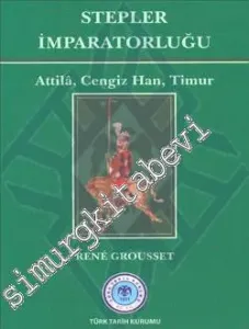 Stepler İmparatorluğu: Attila Cengiz Han Timur -