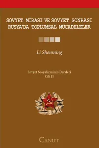Sovyet Mirası ve Sovyet Sonrası Rusya'da Toplumsal Mücadeleler; Sovyet Sosyalizminin Dersleri Cilt II
