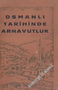 Osmanlı Tarihinde Arnavutluk  -
