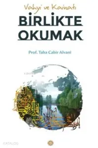 Vahyi Ve Kainatı Birlikte Okumak