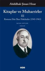 Kitaplar ve Muharrirler III; Romana Dair Bazı Hakikatler