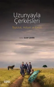 Uzunyayla Çerkesleri - Topluluk, Aidiyet ve Kimlik
