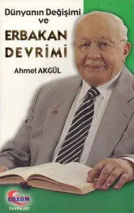 Dünyanın Değişimi ve Erbakan Devrimi