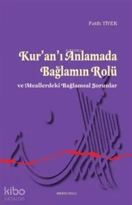 Kur'an'ı Anlamada Bağlamın Rolü; Meallerdeki Bağlamsal Sorunlar