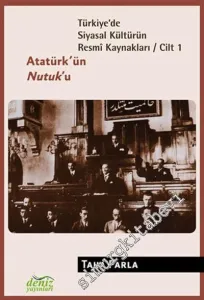 Türkiye'de Siyasal Kültürün Resmi Kaynakları 1: Atatürk' ün Nutuk'u -