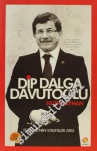 Dip Dalga Davutoğlu: Türkiye'nin Stratejik Aklı Davutoğlu -        2012