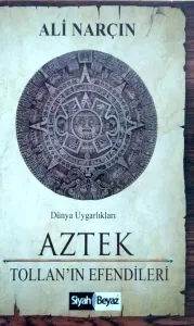 Aztek Tollan’ın Efendileri