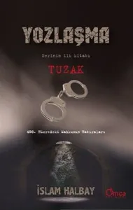 Tuzak - Yozlaşma Serinin İlk Kitabı; 498. Hücredeki Mahkumun Hatıraları
