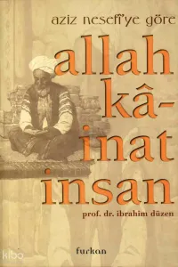 Aziz Nefesi’ye Göre Allah, Kainat, İnsan