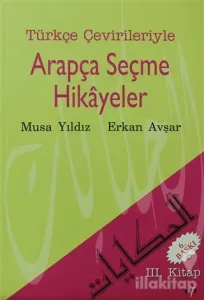 Türkçe Çevirileriyle Arapça Seçme Hikayeler 3. Kitap