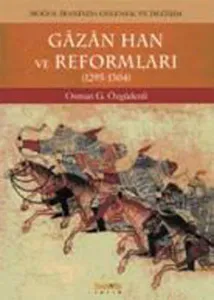Gazan Han ve Reformları (1295-1304); "Moğol İranında Gelenek ve Değişim"