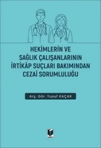 Hekimlerin ve Sağlık Çalışanlarının İrtikap Suçları Bakımından Cezai Sorumluluğu