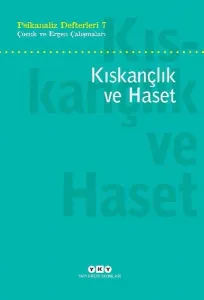 Kıskançlık ve Haset;Psikanaliz Defterleri 7 – Çocuk ve Ergen Çalışmaları