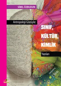 Antropoloji Gözüyle:Sınıf, Kültür, Kimlik Yazıları