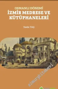 Osmanlı Dönemi İzmir Medrese ve Kütüphaneleri -         2020