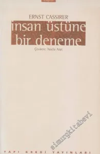 İnsan Üstüne Bir Deneme: İnsan Kültürü Felsefesine Bir Giriş -        1997