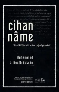 Cihanname;Hicrî 605’te Telif Edilen Coğrafya Metni