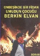 Onbeşinde Bir Fidan Umudun Çocuğu Berkin Elvan