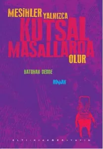 Mesihler Yalnızca Kutsal Masallarda Olur