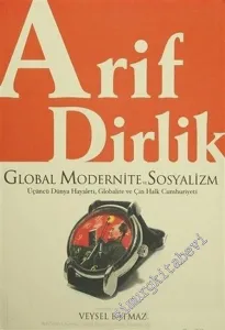 Global Modernite ve Sosyalizm: Üçüncü Dünya Hayaleti, Globalite ve Çin Halk Cumhuriyeti -        2006